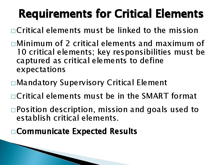 Requirements for Critical Elements � Critical elements must be linked to the mission �