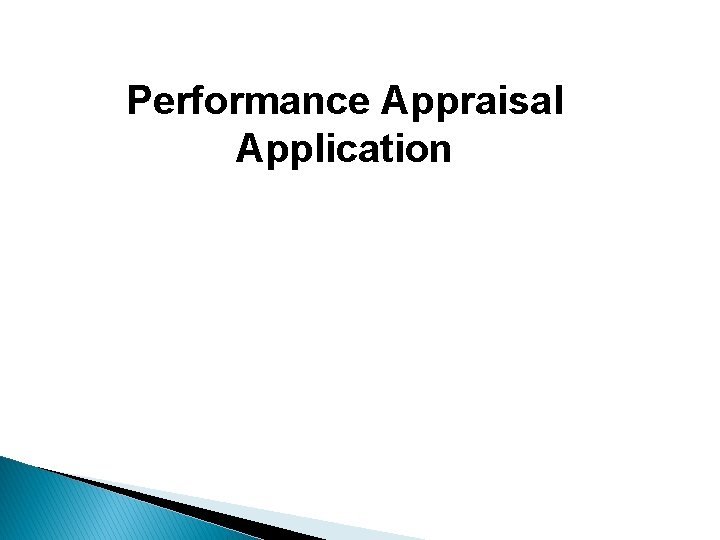Performance Appraisal Application Performance Appraisal Application