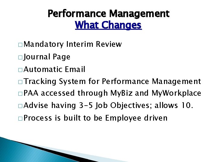 Performance Management What Changes � Mandatory � Journal Interim Review Page � Automatic �