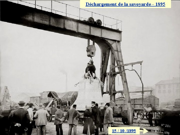 Déchargement de la savoyarde - 1895 15 / 10 /1895 