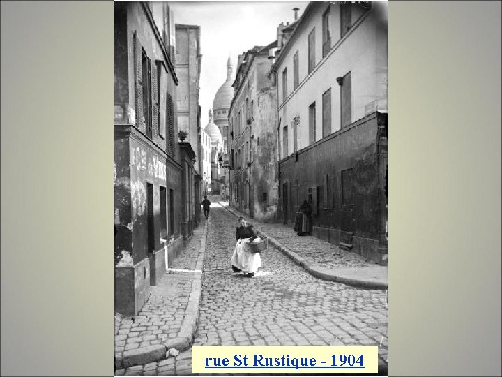 rue St Rustique - 1904 