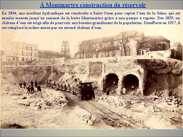 À Montmartre construction du réservoir En 1834, une machine hydraulique est construite à Saint