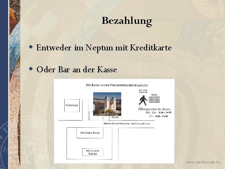 Bezahlung w Entweder im Neptun mit Kreditkarte w Oder Bar an der Kasse www.
