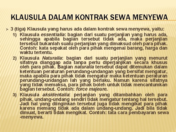 KLAUSULA DALAM KONTRAK SEWA MENYEWA Ø 3 (tiga) Klausula yang harus ada dalam kontrak