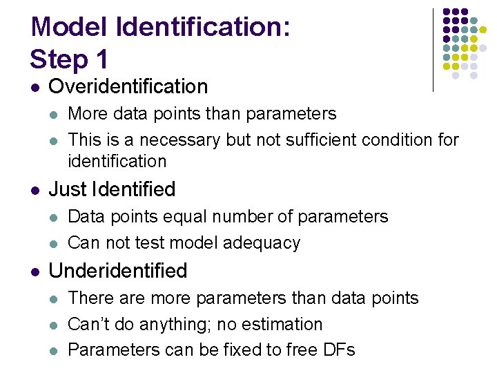 Model Identification: Step 1 l Overidentification l l l Just Identified l l l