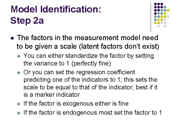 Model Identification: Step 2 a l The factors in the measurement model need to