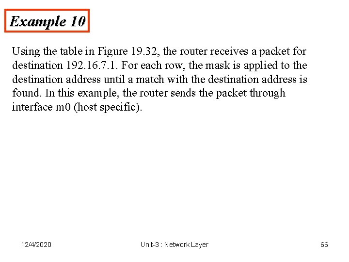 Example 10 Using the table in Figure 19. 32, the router receives a packet Example 10 Using the table in Figure 19. 32, the router receives a packet