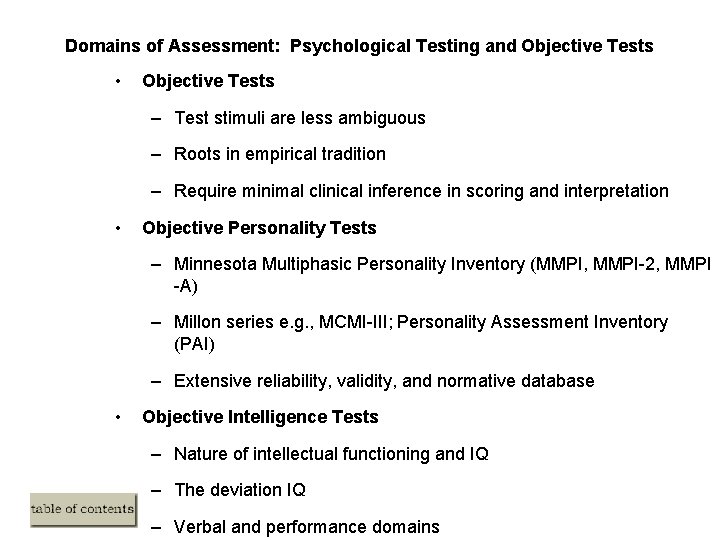 Domains of Assessment: Psychological Testing and Objective Tests • Objective Tests – Test stimuli Domains of Assessment: Psychological Testing and Objective Tests • Objective Tests – Test stimuli