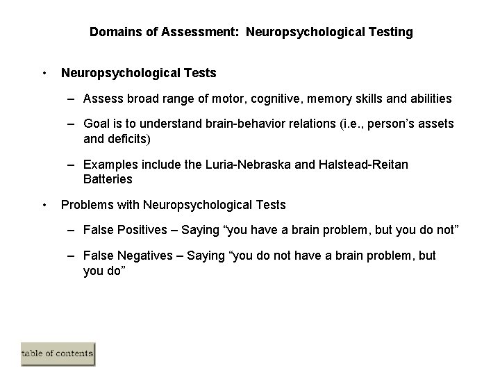 Domains of Assessment: Neuropsychological Testing • Neuropsychological Tests – Assess broad range of motor, Domains of Assessment: Neuropsychological Testing • Neuropsychological Tests – Assess broad range of motor,