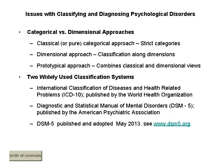 Issues with Classifying and Diagnosing Psychological Disorders • Categorical vs. Dimensional Approaches – Classical Issues with Classifying and Diagnosing Psychological Disorders • Categorical vs. Dimensional Approaches – Classical