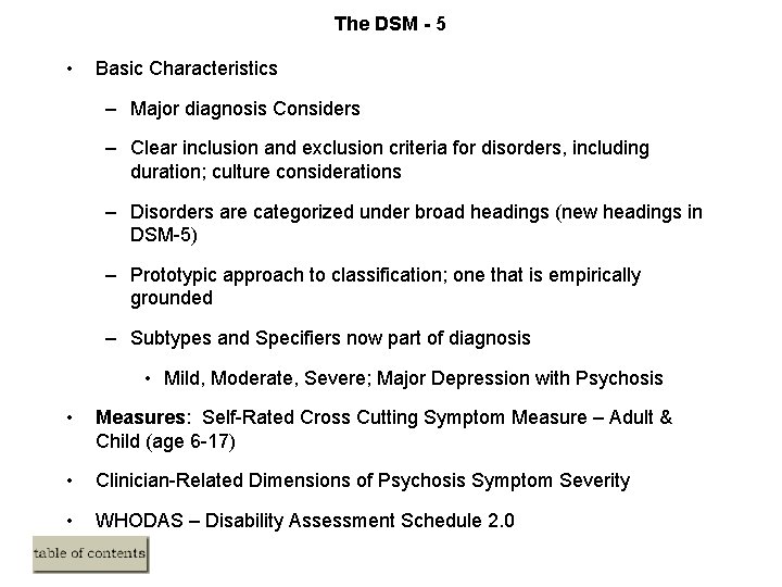 The DSM - 5 • Basic Characteristics – Major diagnosis Considers – Clear inclusion The DSM - 5 • Basic Characteristics – Major diagnosis Considers – Clear inclusion
