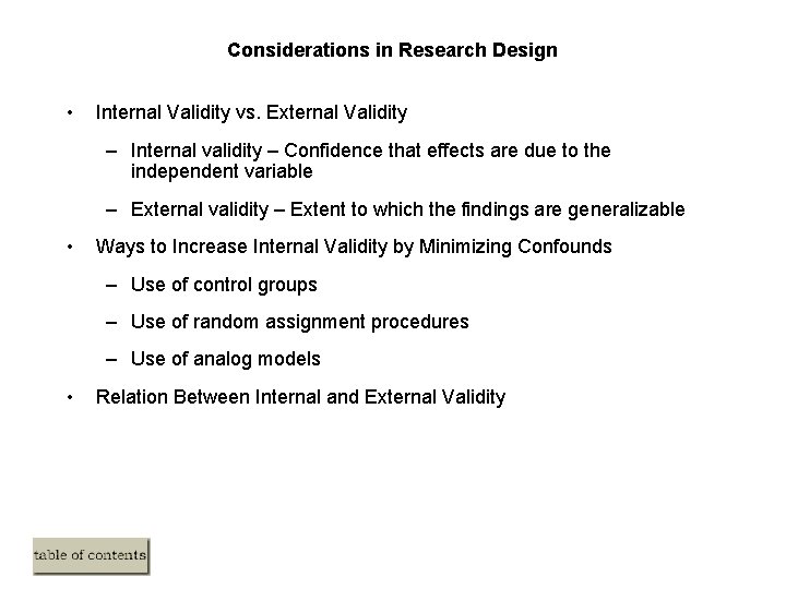 Considerations in Research Design • Internal Validity vs. External Validity – Internal validity – Considerations in Research Design • Internal Validity vs. External Validity – Internal validity –