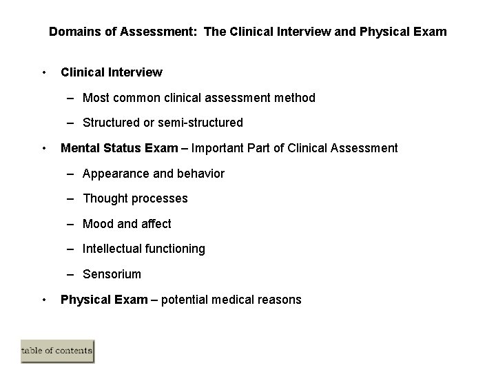 Domains of Assessment: The Clinical Interview and Physical Exam • Clinical Interview – Most Domains of Assessment: The Clinical Interview and Physical Exam • Clinical Interview – Most