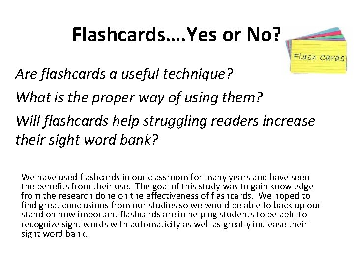 Flashcards…. Yes or No? Are flashcards a useful technique? What is the proper way