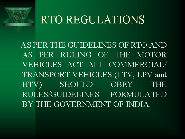 RTO REGULATIONS AS PER THE GUIDELINES OF RTO AND AS PER RULING OF THE
