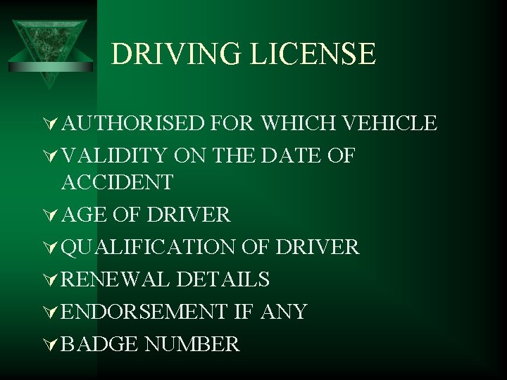 DRIVING LICENSE Ú AUTHORISED FOR WHICH VEHICLE Ú VALIDITY ON THE DATE OF ACCIDENT