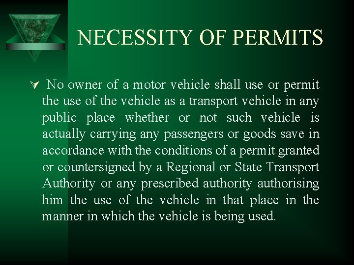 NECESSITY OF PERMITS Ú No owner of a motor vehicle shall use or permit