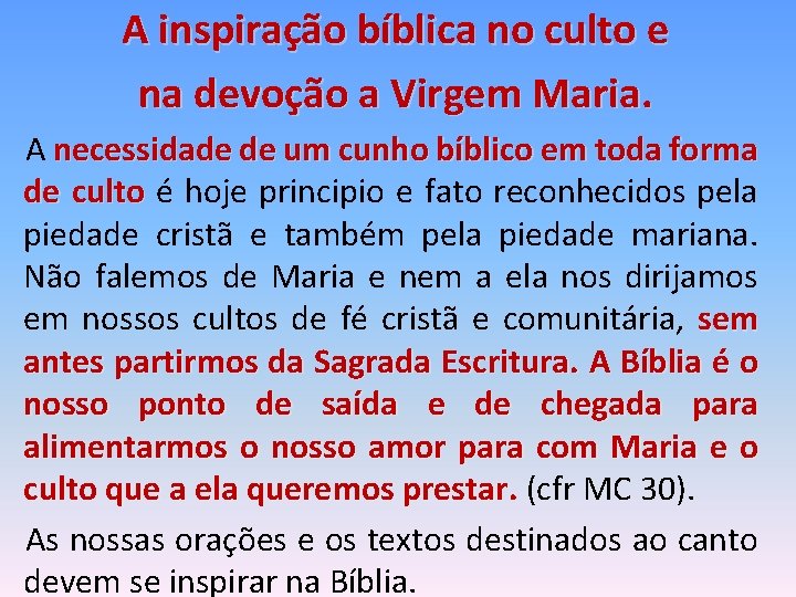 A inspiração bíblica no culto e na devoção a Virgem Maria. A necessidade de