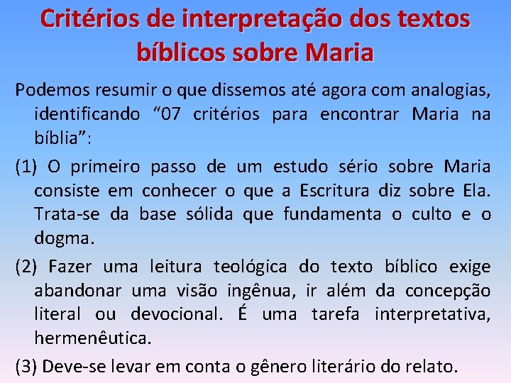 Critérios de interpretação dos textos bíblicos sobre Maria Podemos resumir o que dissemos até