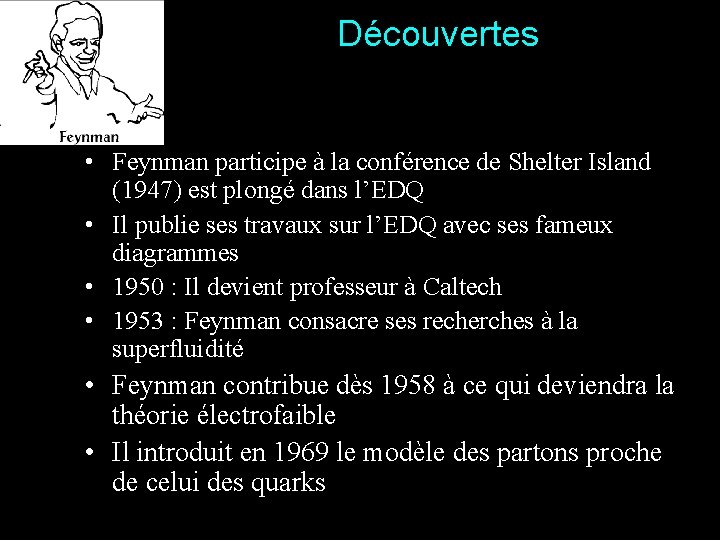 Découvertes • Feynman participe à la conférence de Shelter Island (1947) est plongé dans