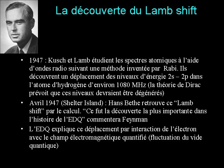 La découverte du Lamb shift • 1947 : Kusch et Lamb étudient les spectres