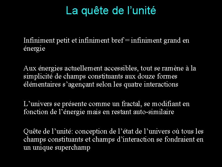 La quête de l’unité Infiniment petit et infiniment bref = infiniment grand en énergie