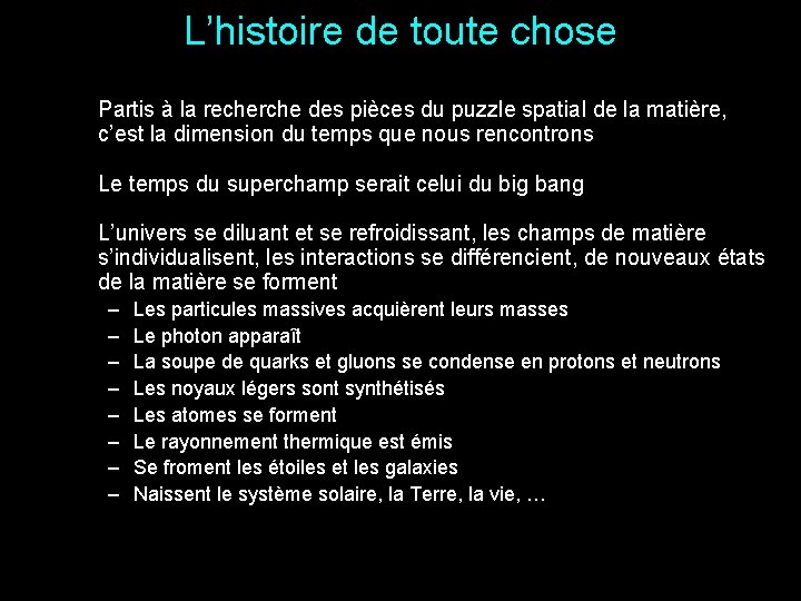 L’histoire de toute chose Partis à la recherche des pièces du puzzle spatial de