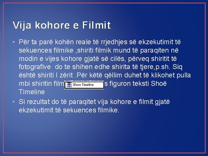 Vija kohore e Filmit • Për ta parë kohën reale të rrjedhjes së ekzekutimit