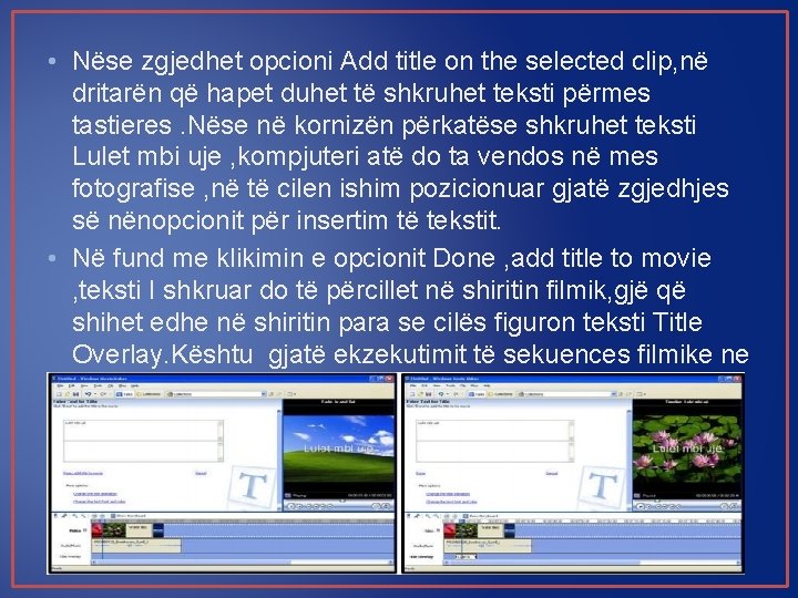  • Nëse zgjedhet opcioni Add title on the selected clip, në dritarën që