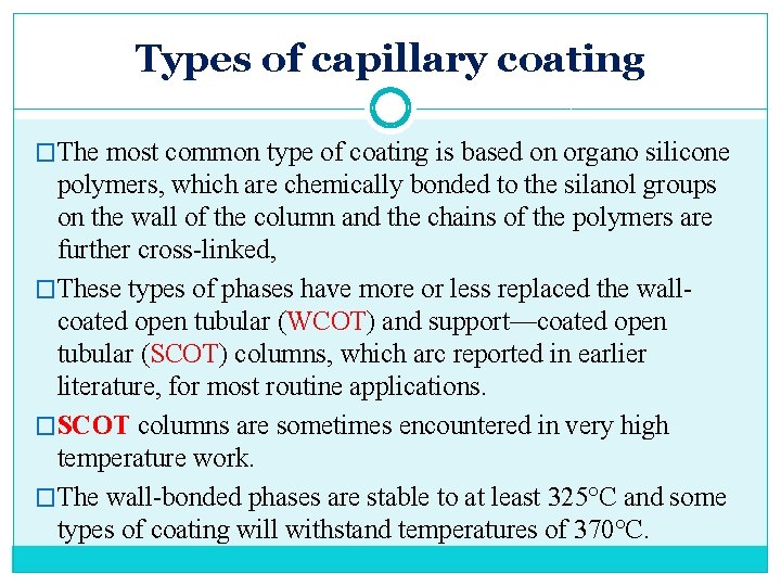 Types of capillary coating �The most common type of coating is based on organo