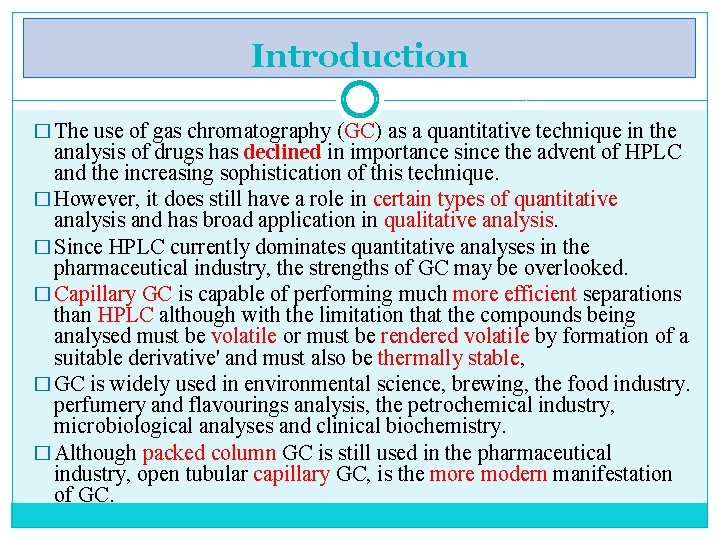 Introduction � The use of gas chromatography (GC) as a quantitative technique in the