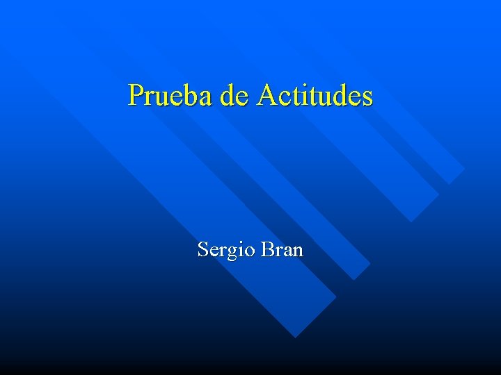 Prueba de Actitudes Sergio Bran 