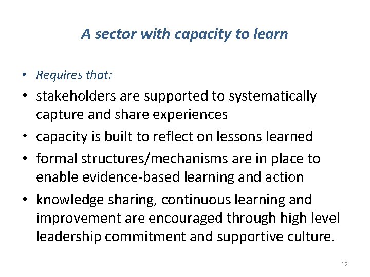 A sector with capacity to learn • Requires that: • stakeholders are supported to