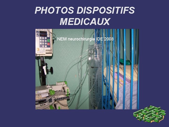 PHOTOS DISPOSITIFS MEDICAUX NEM neurochirurgie IDE 2008 