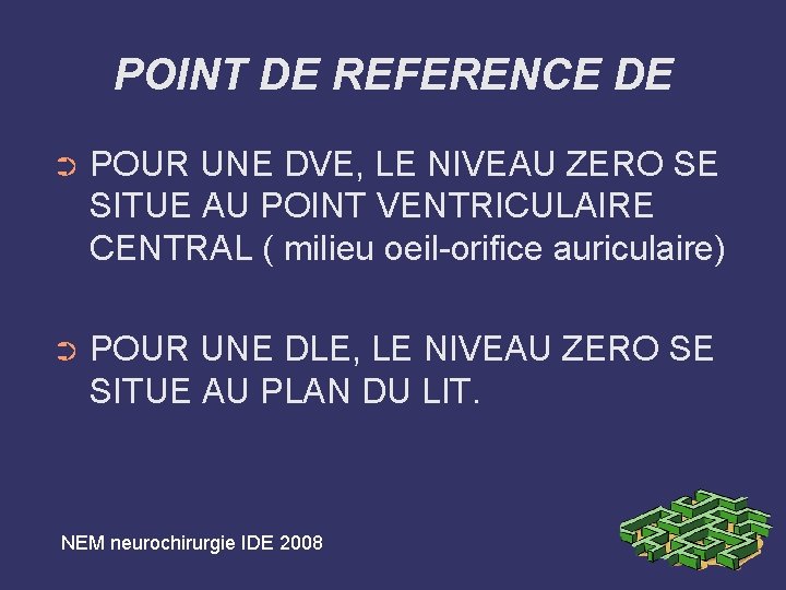 POINT DE REFERENCE DE ➲ POUR UNE DVE, LE NIVEAU ZERO SE SITUE AU