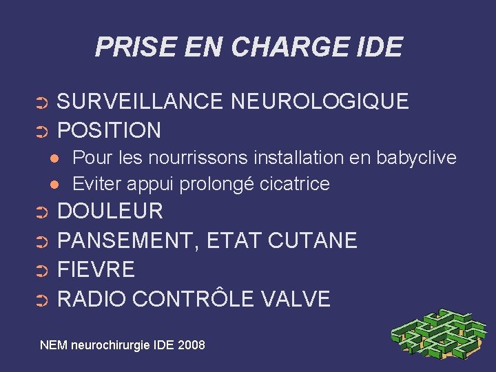 PRISE EN CHARGE IDE SURVEILLANCE NEUROLOGIQUE ➲ POSITION ➲ Pour les nourrissons installation en