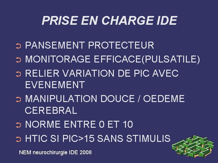 PRISE EN CHARGE IDE PANSEMENT PROTECTEUR ➲ MONITORAGE EFFICACE(PULSATILE) ➲ RELIER VARIATION DE PIC