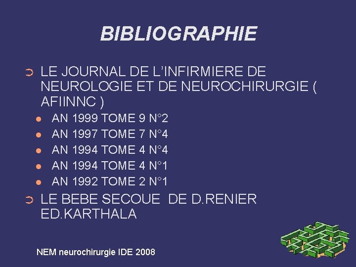 BIBLIOGRAPHIE ➲ LE JOURNAL DE L’INFIRMIERE DE NEUROLOGIE ET DE NEUROCHIRURGIE ( AFIINNC )