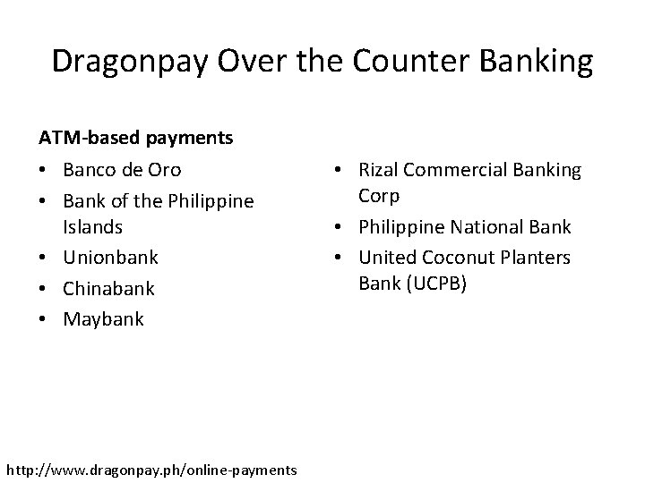 Dragonpay Over the Counter Banking ATM-based payments • Banco de Oro • Bank of