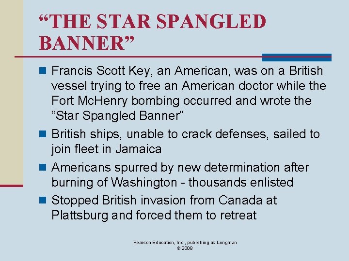 “THE STAR SPANGLED BANNER” n Francis Scott Key, an American, was on a British