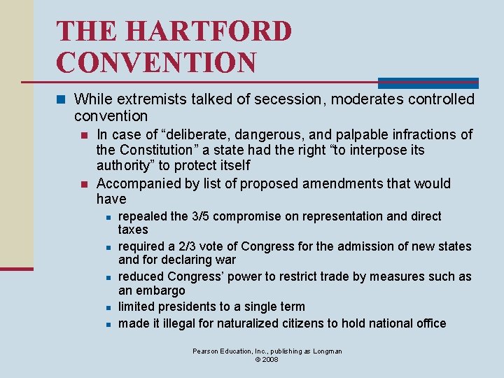 THE HARTFORD CONVENTION n While extremists talked of secession, moderates controlled convention n n