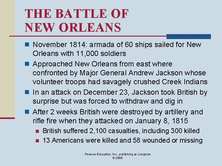 THE BATTLE OF NEW ORLEANS n November 1814: armada of 60 ships sailed for
