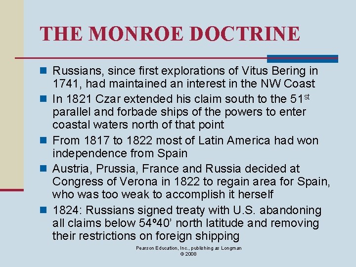 THE MONROE DOCTRINE n Russians, since first explorations of Vitus Bering in n n