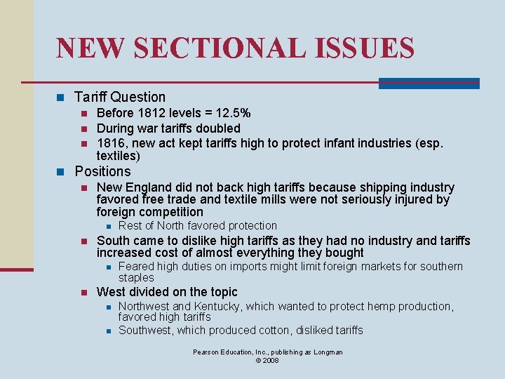 NEW SECTIONAL ISSUES n Tariff Question n Before 1812 levels = 12. 5% n