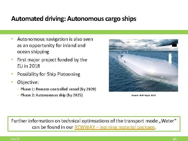Automated driving: Autonomous cargo ships • Autonomous navigation is also seen as an opportunity Automated driving: Autonomous cargo ships • Autonomous navigation is also seen as an opportunity