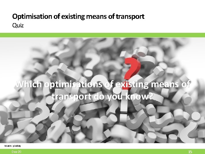 Optimisation of existing means of transport Quiz Which optimisations of existing means of transport Optimisation of existing means of transport Quiz Which optimisations of existing means of transport