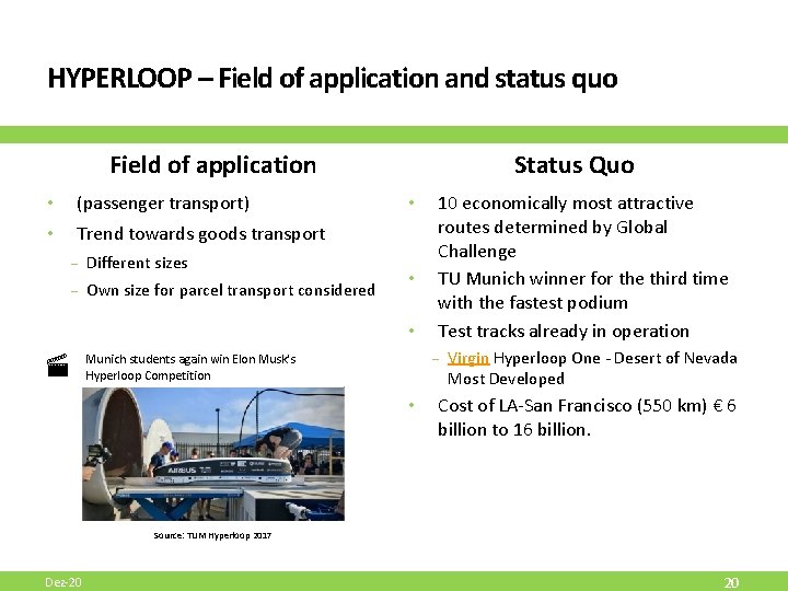 HYPERLOOP – Field of application and status quo Field of application • (passenger transport) HYPERLOOP – Field of application and status quo Field of application • (passenger transport)