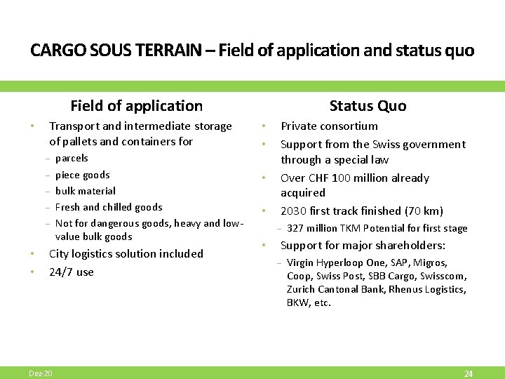 CARGO SOUS TERRAIN – Field of application and status quo Field of application • CARGO SOUS TERRAIN – Field of application and status quo Field of application •