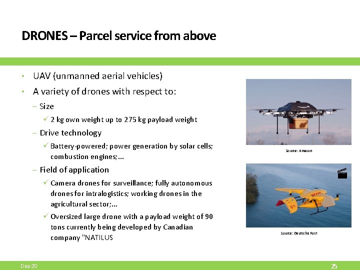 DRONES – Parcel service from above • UAV (unmanned aerial vehicles) • A variety DRONES – Parcel service from above • UAV (unmanned aerial vehicles) • A variety