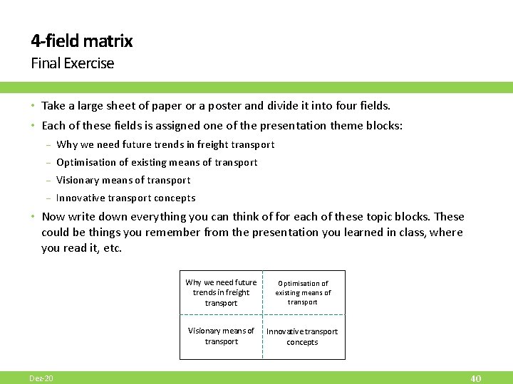 4 -field matrix Final Exercise • Take a large sheet of paper or a 4 -field matrix Final Exercise • Take a large sheet of paper or a